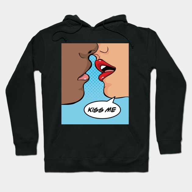 Shut Up And Kiss Me You Fool Hoodie by Hixon House